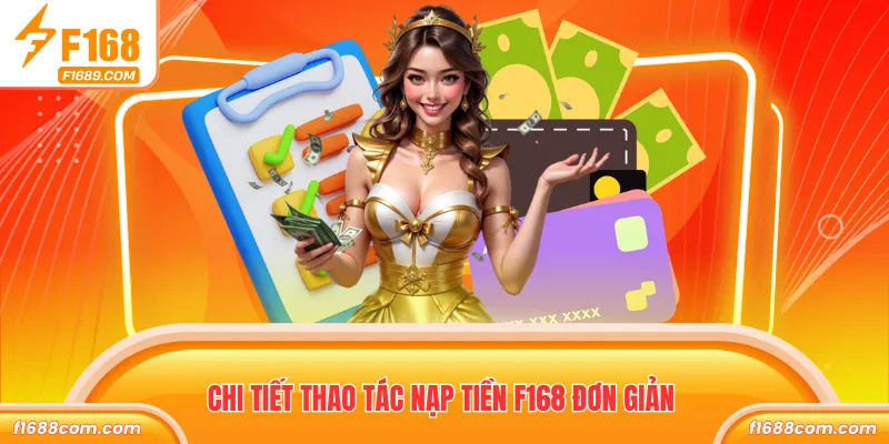 Chi tiết thao tác nạp tiền F168 đơn giản