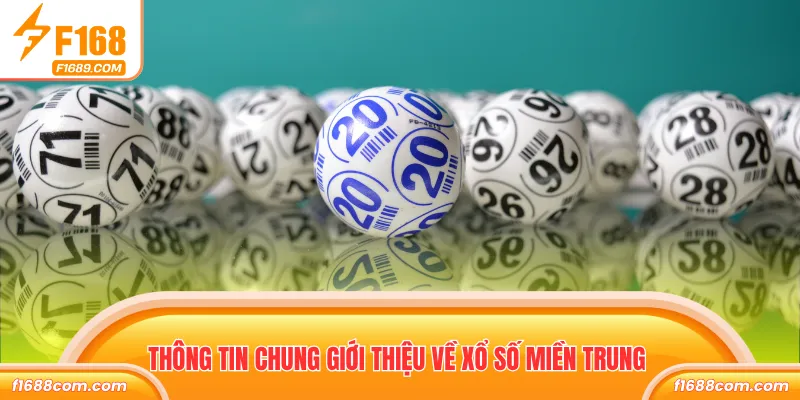 Thông tin chung giới thiệu về Xổ số Miền Trung